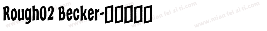 Rough02 Becker字体转换